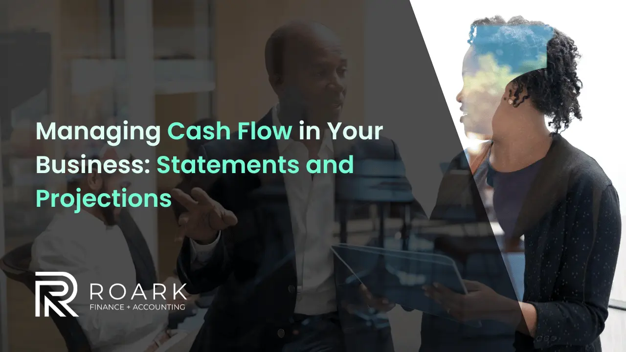 Managing Cash Flow In Your Business Statements And Projections 9052